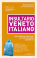 Insultario veneto-italiano. Insulti, parolacce, imprecazioni, modi di dire poco gentili e vilipendi vari